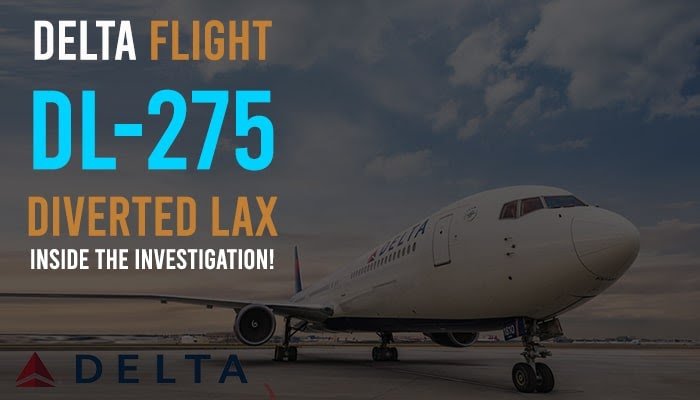 Delta Flight DL275 Diverted LAX: Inside the Investigation!