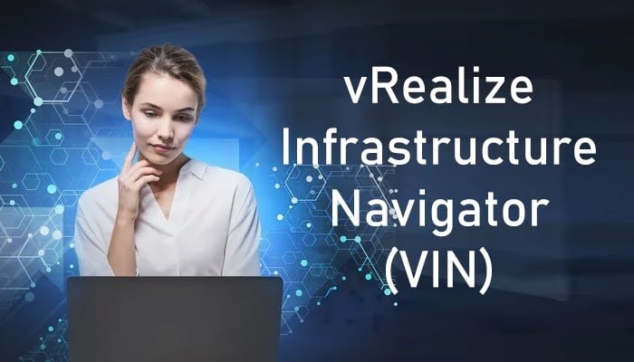 vRealize Infrastructure Navigator (VIN) for VMware
