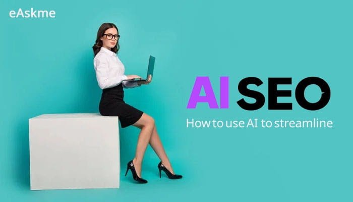 How to use AI to streamline SEO Tasks? | eAskme