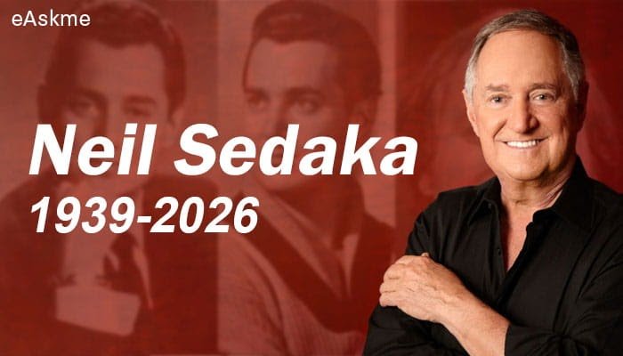 Neil Sedaka: Net Worth, Life, Career, Death, and FAQs! | eAskme