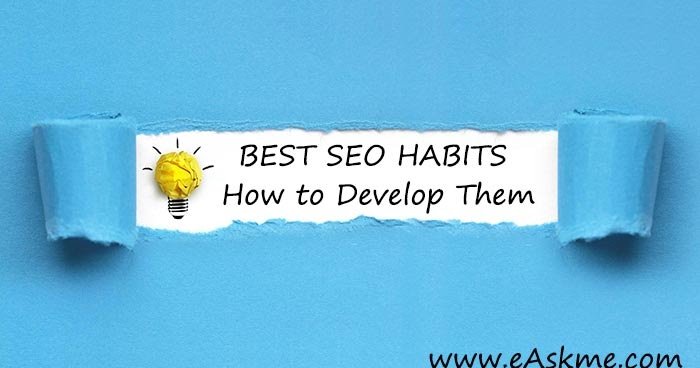 Top 9 Best SEO Habits and How to Develop Them? | eAskme